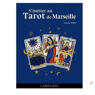 S'initier au Tarot de Marseille - Isabelle Weiss