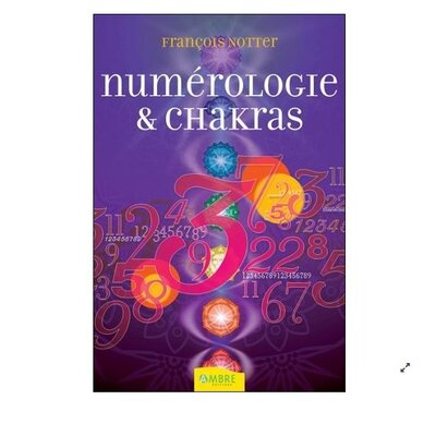 Numérologie & chakras - François Notter