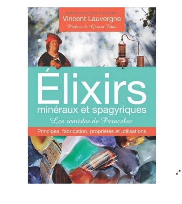 Elixirs minéraux et spagyriques - Les remèdes de Paracelse - Vincent Lauvergne